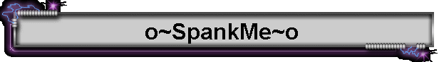 o~SpankMe~o