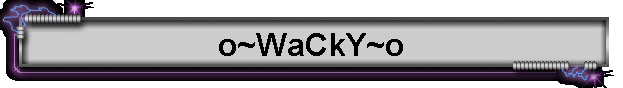 o~WaCkY~o